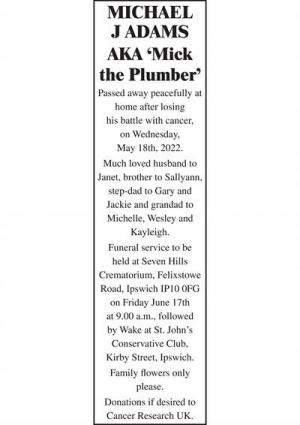 MICHAEL J ADAMS AKA 'Mick the Plumber'